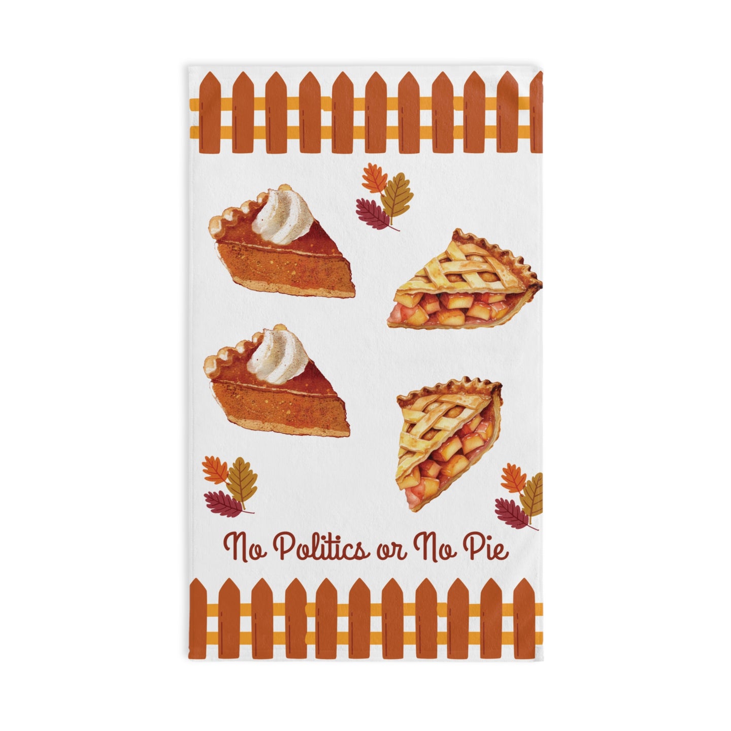 No Politics or No Pie Hand Towel